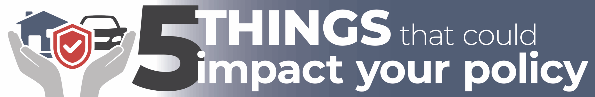 5things-webbanner Five Things That Could Impact Your Policy