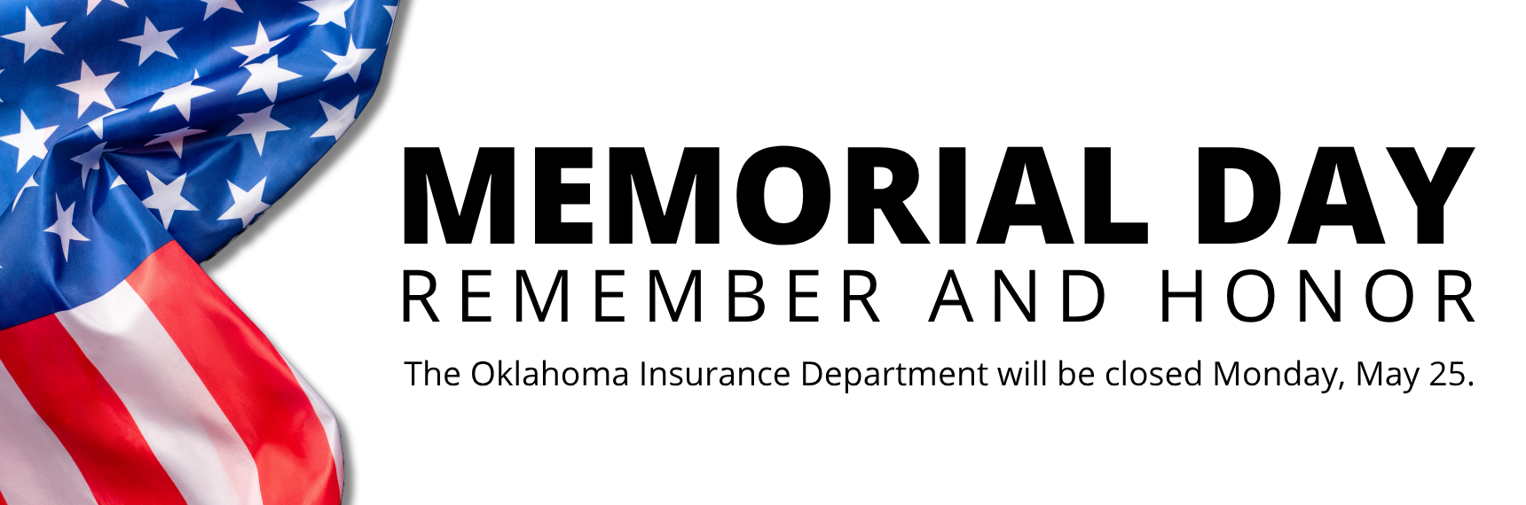 Memorial Day banner with a US flag on the left, bold 'MEMORIAL DAY' and 'REMEMBER AND HONOR,' noting the Oklahoma Insurance Department is closed on Monday, May 25.